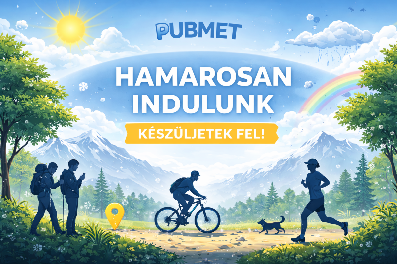 PUBMET – Hamarosan indulunk